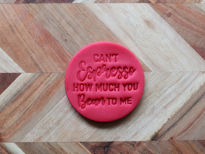 "Can't Espresso how much you Bean to me" 7cm stamp